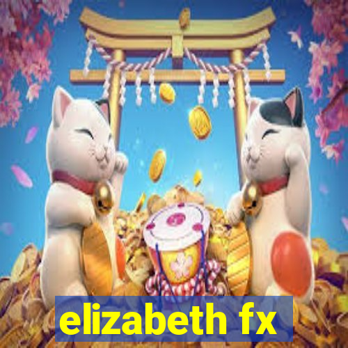 elizabeth fx